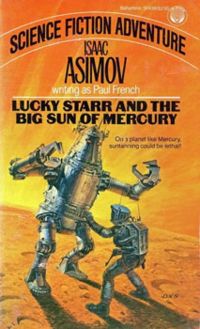 Lucky Starr and the Big Sun of Mercury Isaac Asimov