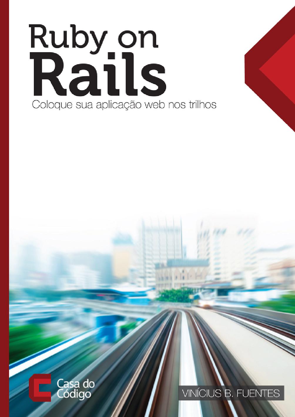 Ruby on Rails: coloque sua aplica&#231;&#227;o web nos trilhos