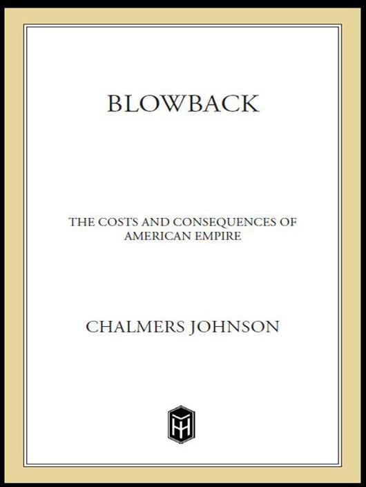 Blowback, Second Edition: The Costs and Consequences of American Empire